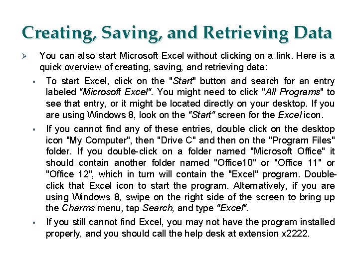 Creating, Saving, and Retrieving Data Ø § § § You can also start Microsoft