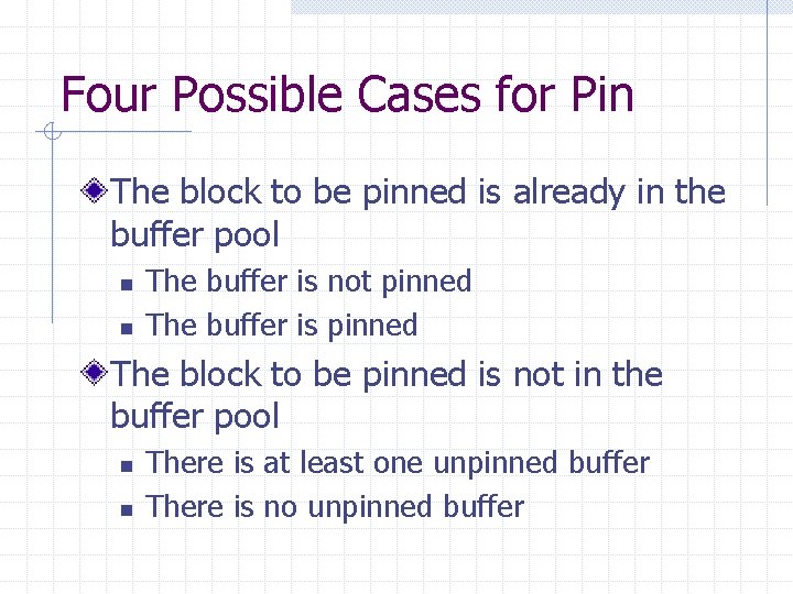 Four Possible Cases for Pin The block to be pinned is already in the