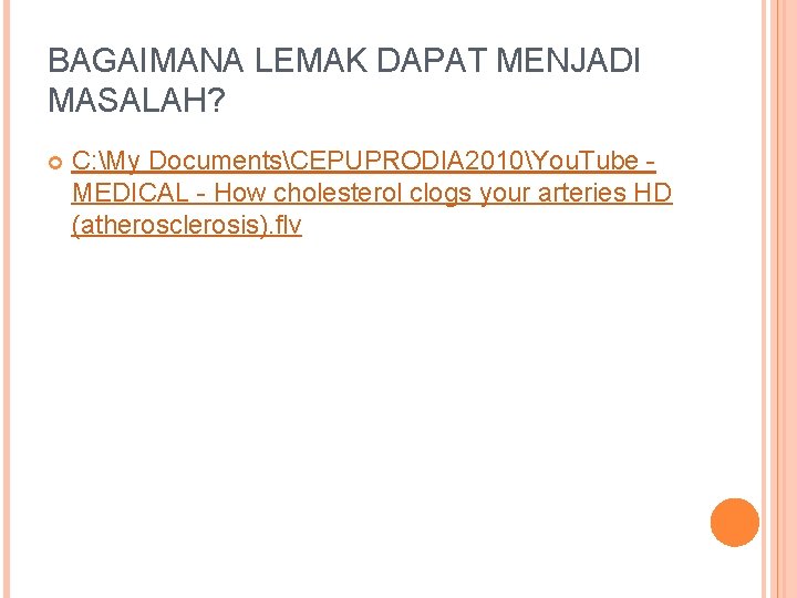 BAGAIMANA LEMAK DAPAT MENJADI MASALAH? C: My DocumentsCEPUPRODIA 2010You. Tube MEDICAL - How cholesterol
