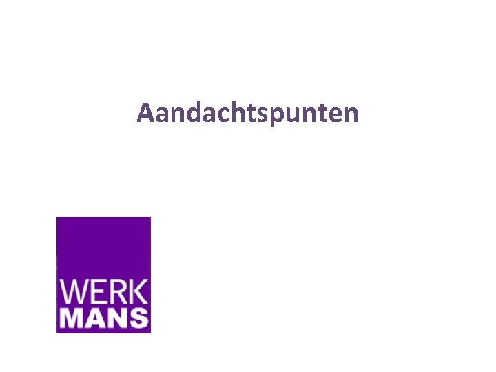 Aandachtspunten 