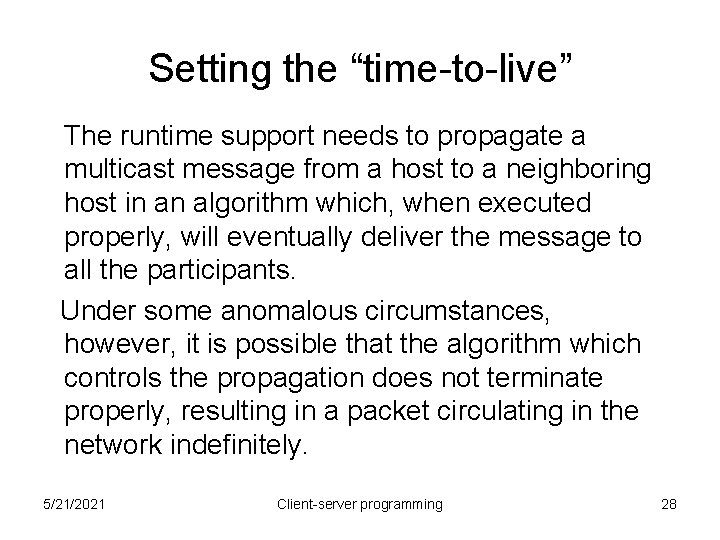 Setting the “time-to-live” The runtime support needs to propagate a multicast message from a