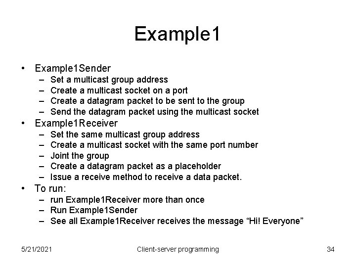 Example 1 • Example 1 Sender – – Set a multicast group address Create
