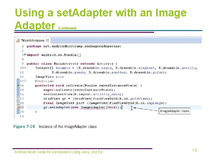 Using a set. Adapter with an Image Adapter (Continued) Android Boot Camp for Developers