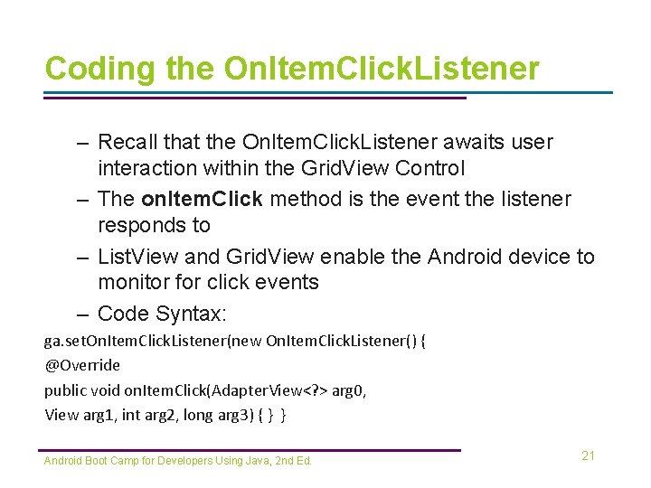 Coding the On. Item. Click. Listener – Recall that the On. Item. Click. Listener