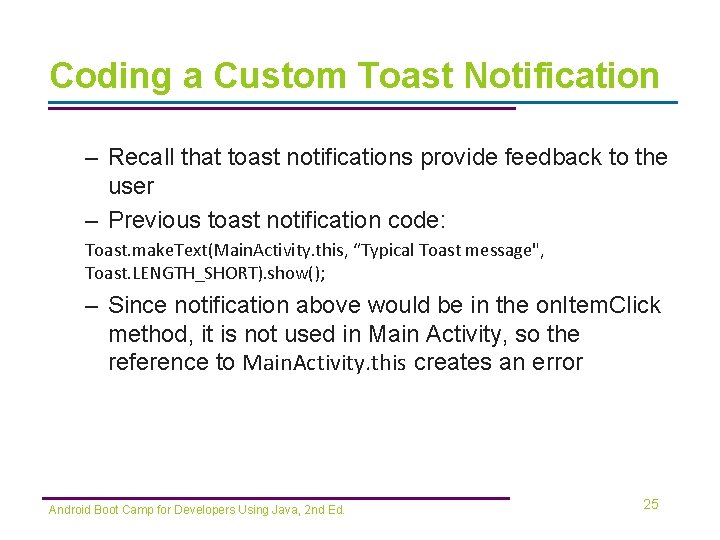 Coding a Custom Toast Notification – Recall that toast notifications provide feedback to the