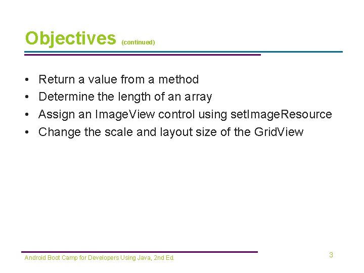 Objectives • • (continued) Return a value from a method Determine the length of