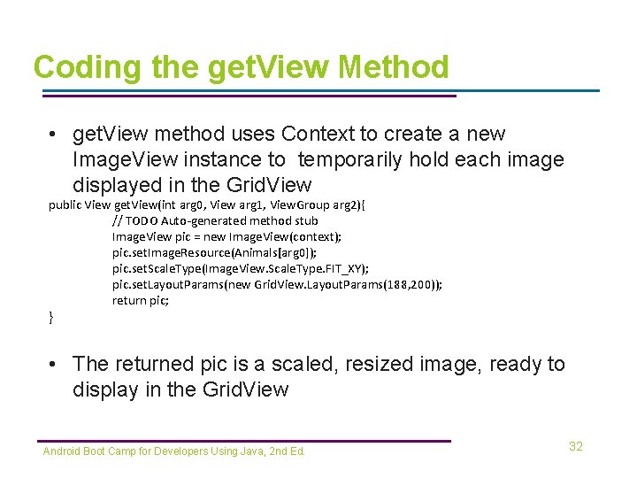 Coding the get. View Method • get. View method uses Context to create a