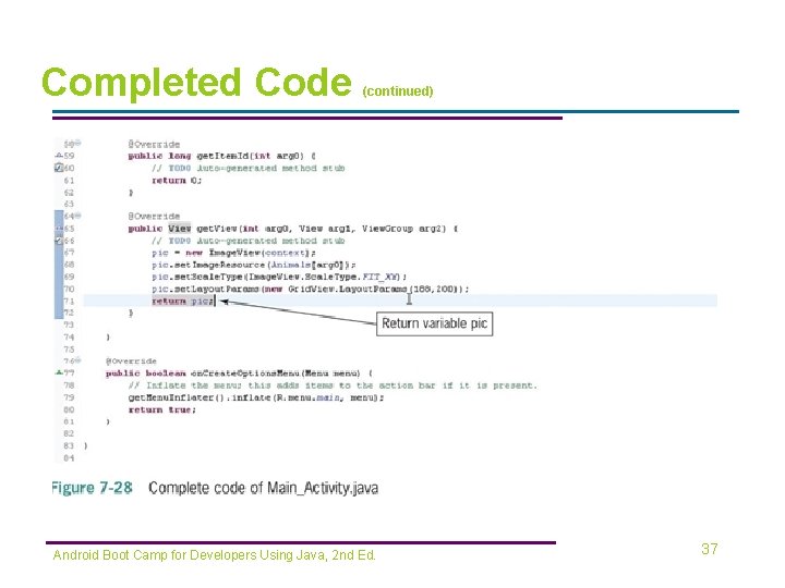 Completed Code (continued) Android Boot Camp for Developers Using Java, 2 nd Ed. 37