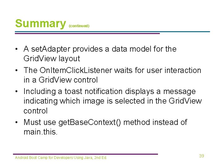 Summary (continued) • A set. Adapter provides a data model for the Grid. View