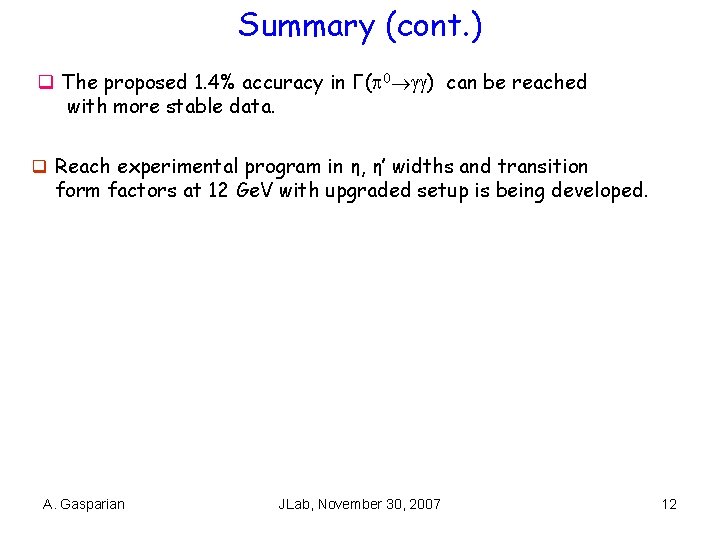 Summary (cont. ) q The proposed 1. 4% accuracy in Γ( 0 ) can