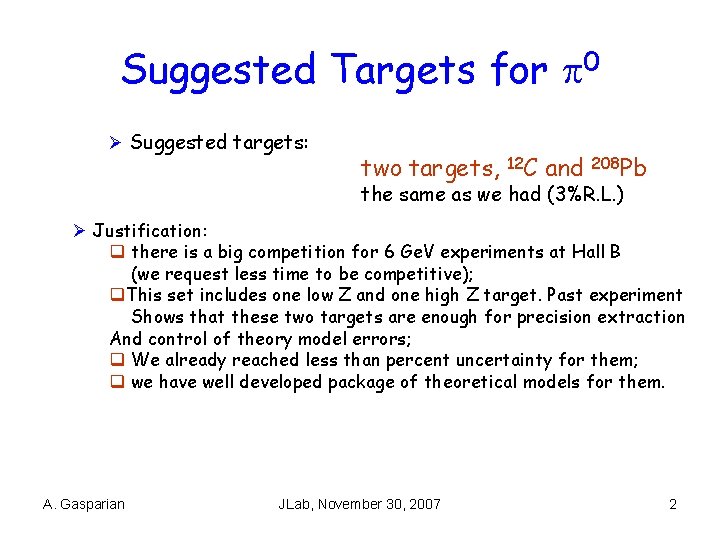 Suggested Targets for 0 Ø Suggested targets: two targets, 12 C and 208 Pb