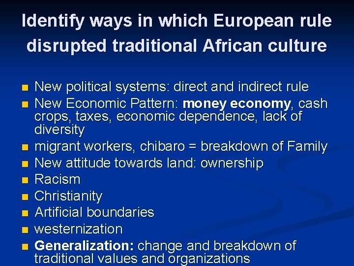 Identify ways in which European rule disrupted traditional African culture n n n n