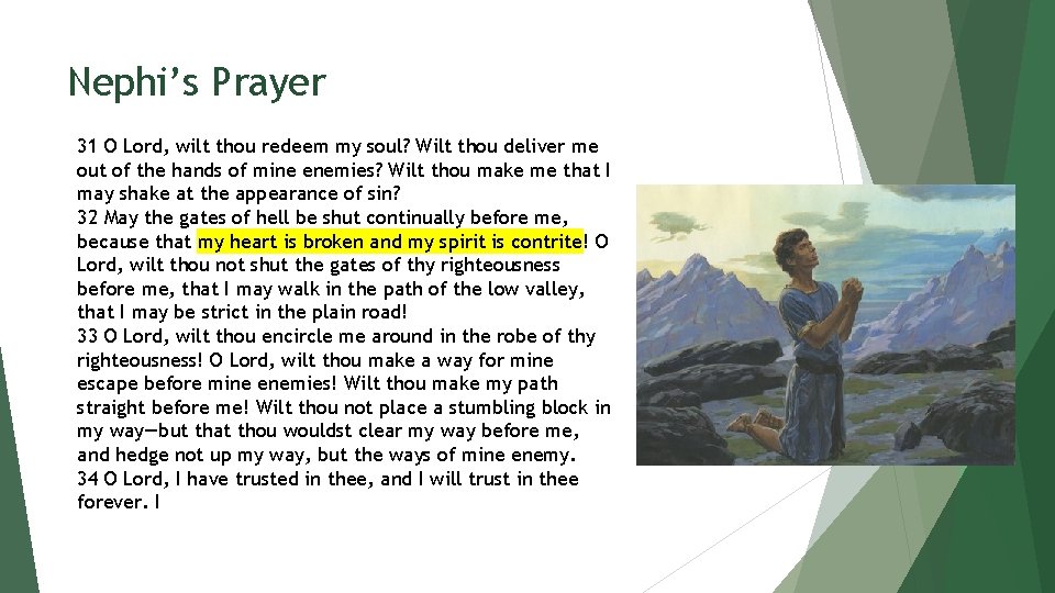 Nephi’s Prayer 31 O Lord, wilt thou redeem my soul? Wilt thou deliver me