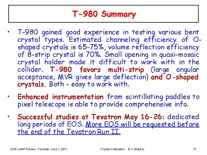 T-980 Summary • T-980 gained good experience in testing various bent crystal types. Estimated