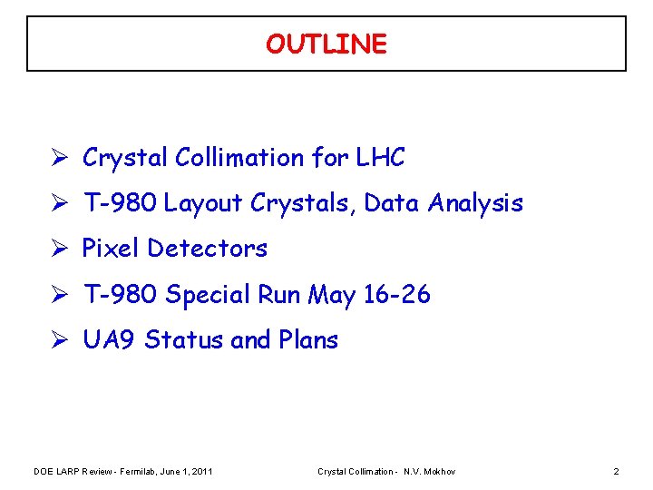 OUTLINE Ø Crystal Collimation for LHC Ø T-980 Layout Crystals, Data Analysis Ø Pixel