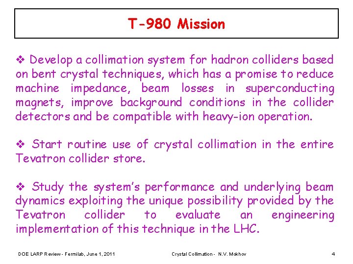 T-980 Mission v Develop a collimation system for hadron colliders based on bent crystal