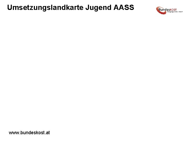 Umsetzungslandkarte Jugend AASS www. bundeskost. at 