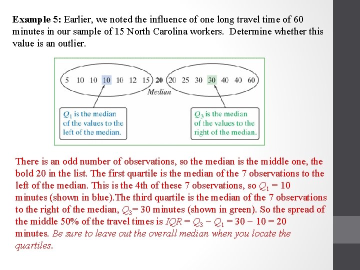 Example 5: Earlier, we noted the influence of one long travel time of 60