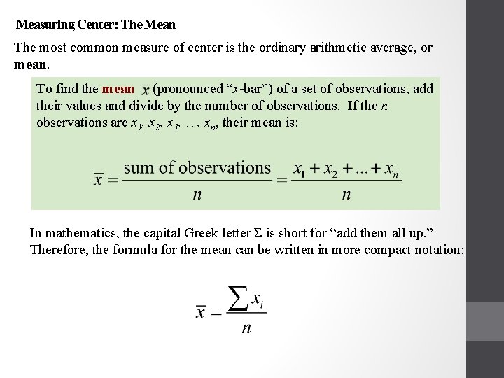 Measuring Center: The Mean The most common measure of center is the ordinary arithmetic