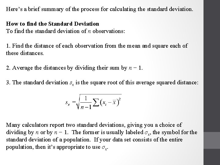 Here’s a brief summary of the process for calculating the standard deviation. How to