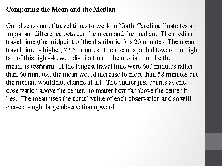 Comparing the Mean and the Median Our discussion of travel times to work in