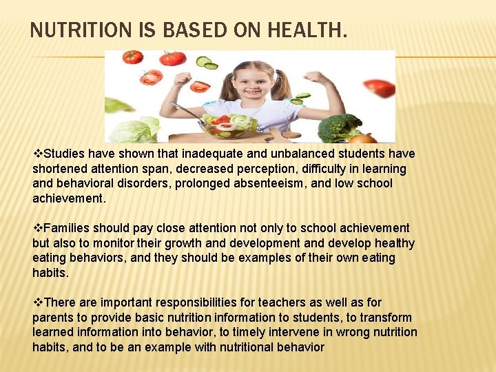 NUTRITION IS BASED ON HEALTH. v. Studies have shown that inadequate and unbalanced students