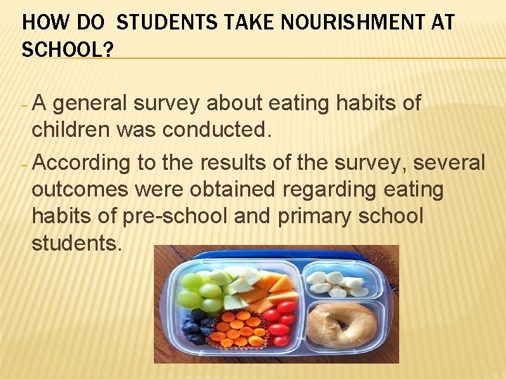 HOW DO STUDENTS TAKE NOURISHMENT AT SCHOOL? -A general survey about eating habits of