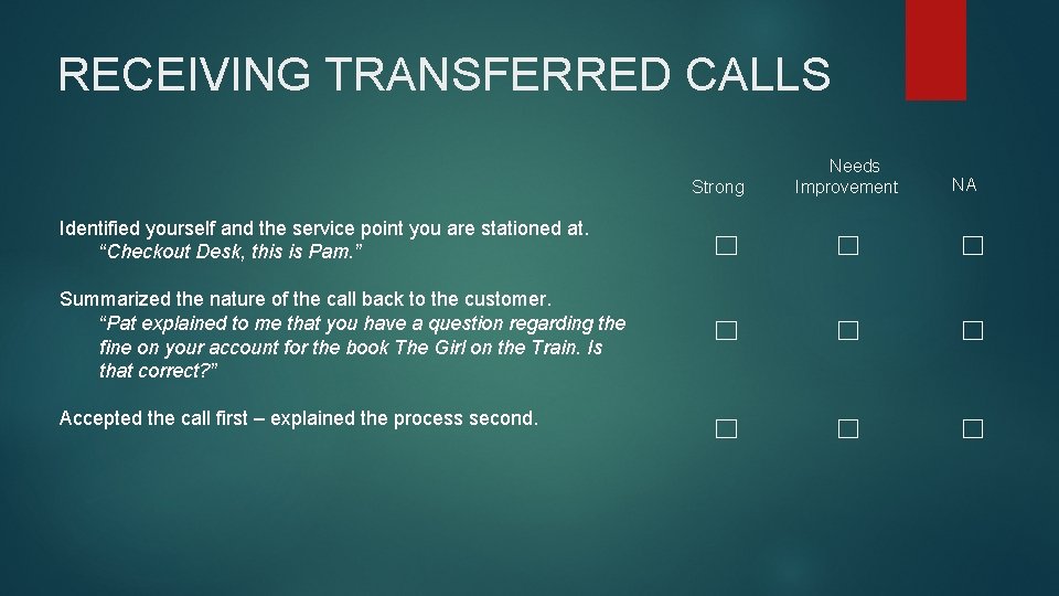 RECEIVING TRANSFERRED CALLS Strong Identified yourself and the service point you are stationed at.