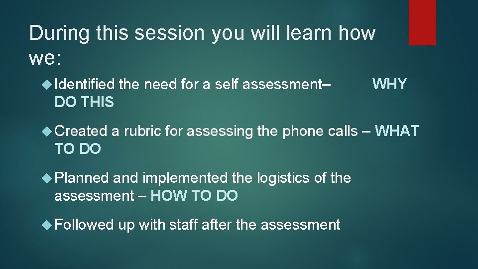 During this session you will learn how we: Identified the need for a self