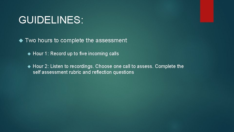 GUIDELINES: Two hours to complete the assessment Hour 1: Record up to five incoming