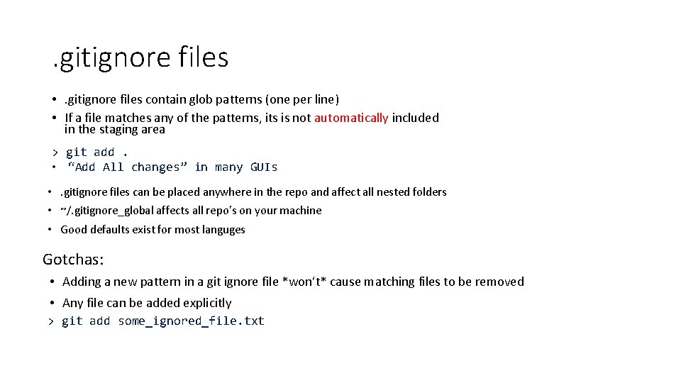 . gitignore files • . gitignore files contain glob patterns (one per line) •