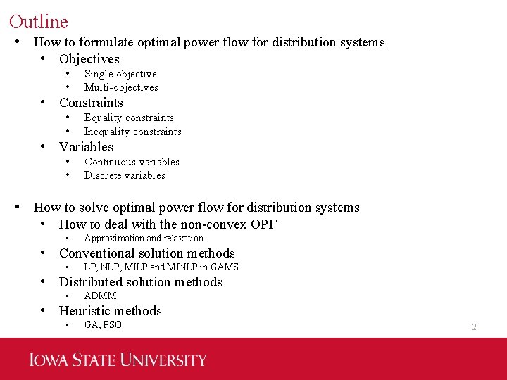 Outline • How to formulate optimal power flow for distribution systems • Objectives •