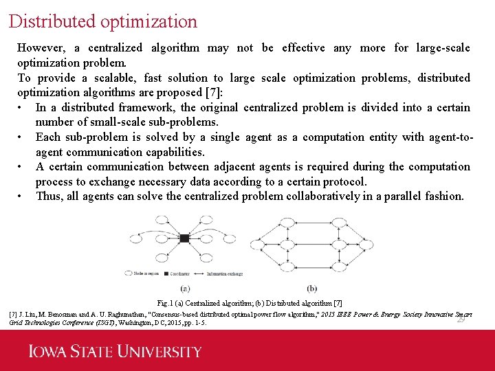 Distributed optimization However, a centralized algorithm may not be effective any more for large-scale