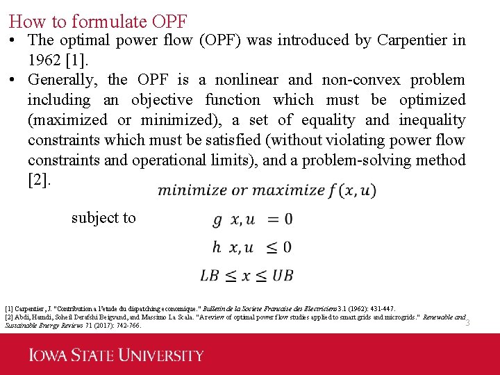 How to formulate OPF • The optimal power flow (OPF) was introduced by Carpentier