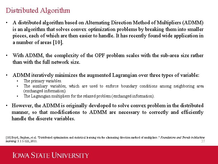 Distributed Algorithm • A distributed algorithm based on Alternating Direction Method of Multipliers (ADMM)