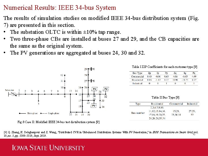 Numerical Results: IEEE 34 -bus System The results of simulation studies on modified IEEE
