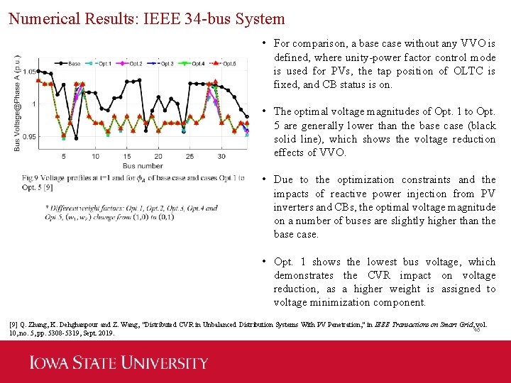 Numerical Results: IEEE 34 -bus System • For comparison, a base case without any