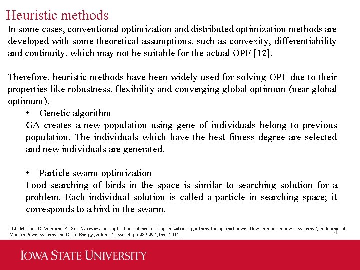 Heuristic methods In some cases, conventional optimization and distributed optimization methods are developed with