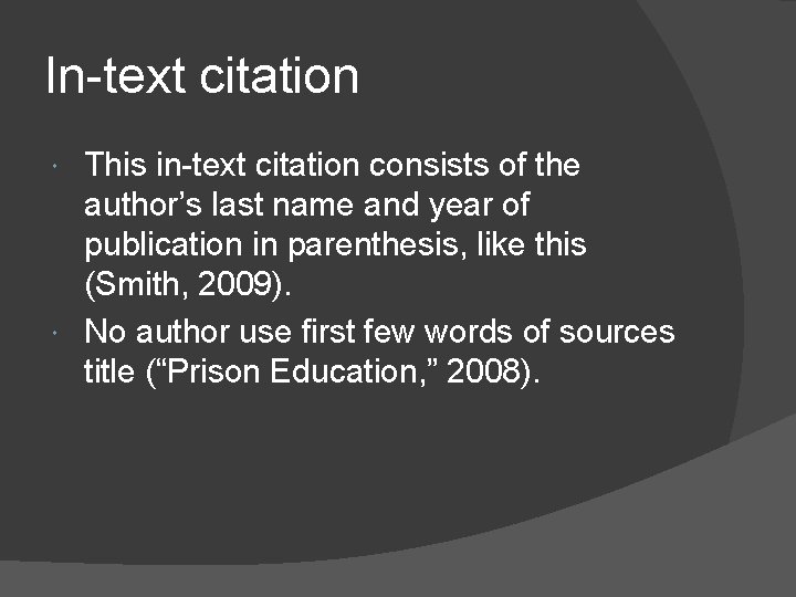 In-text citation This in-text citation consists of the author’s last name and year of