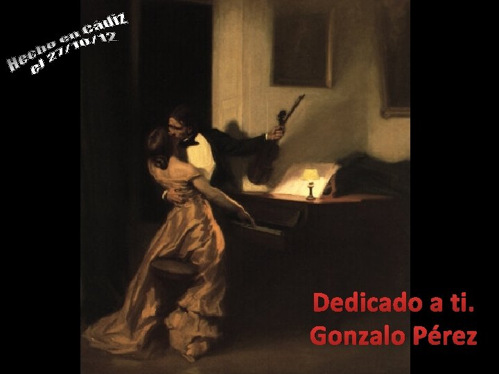 Dedicado a ti. Gonzalo Pérez 