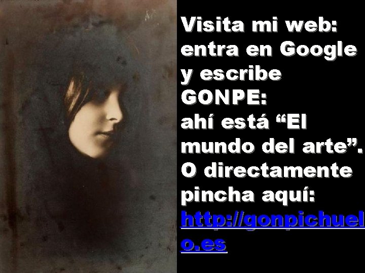 Visita mi web: entra en Google y escribe GONPE: ahí está “El mundo del