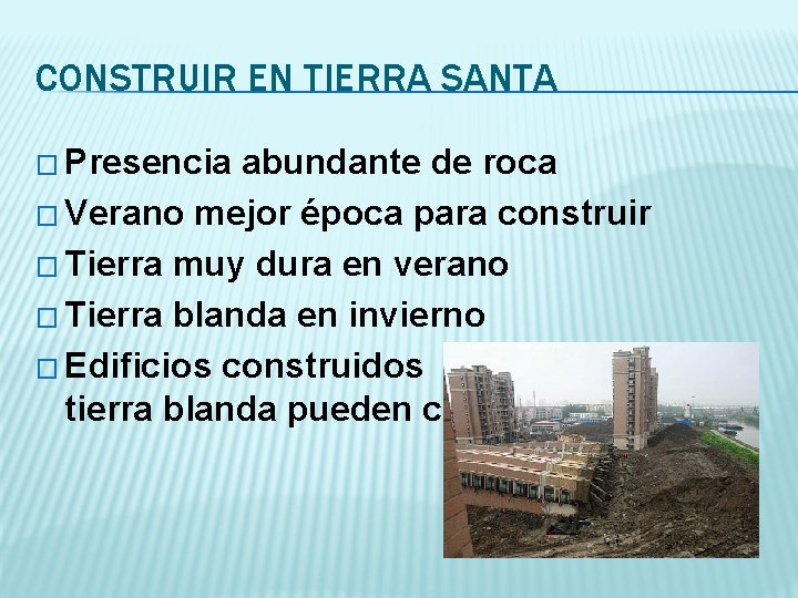 CONSTRUIR EN TIERRA SANTA � Presencia abundante de roca � Verano mejor época para