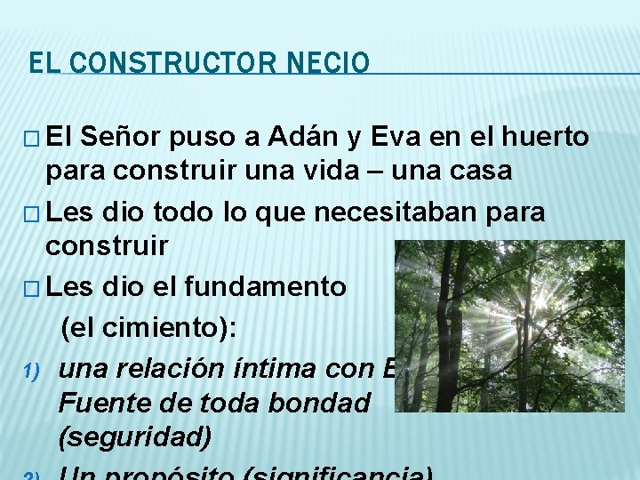 EL CONSTRUCTOR NECIO � El Señor puso a Adán y Eva en el huerto