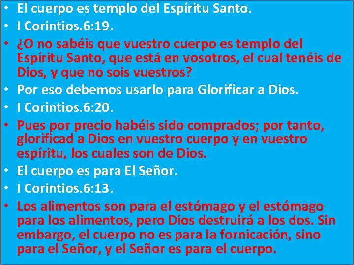  • El cuerpo es templo del Espíritu Santo. • I Corintios. 6: 19.