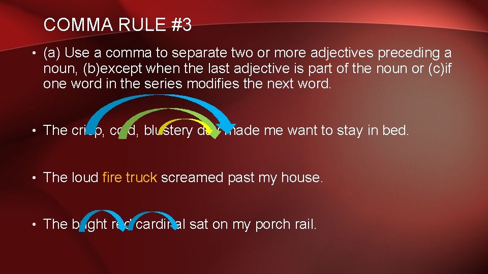 COMMA RULE #3 • (a) Use a comma to separate two or more adjectives