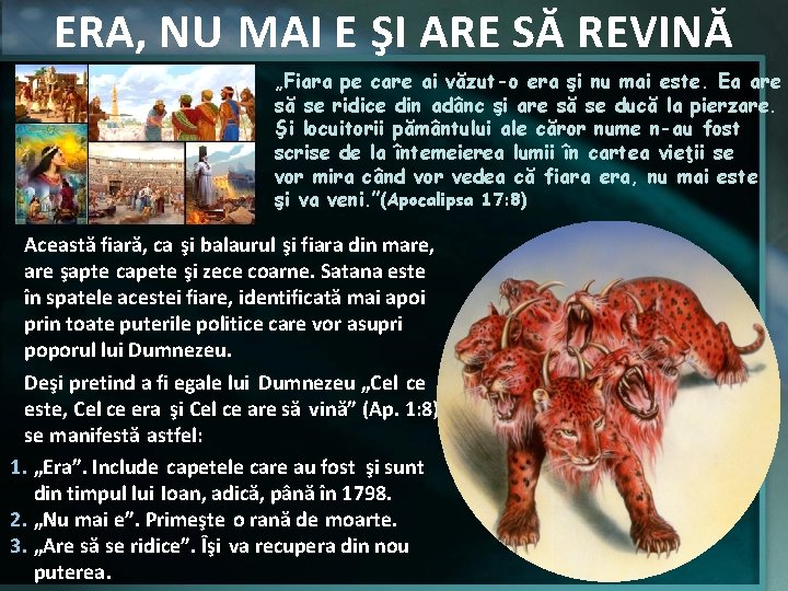 ERA, NU MAI E ŞI ARE SĂ REVINĂ „Fiara pe care ai văzut-o era