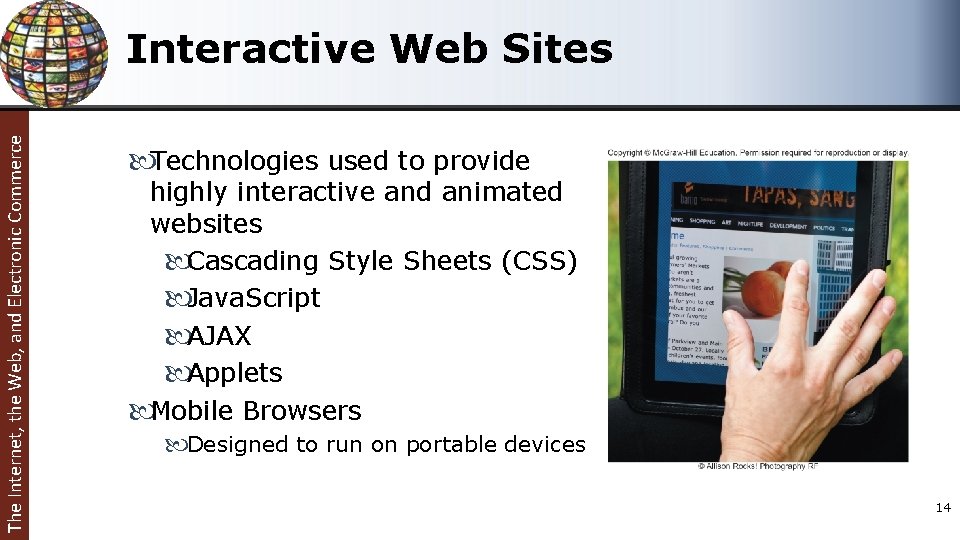 The Internet, the Web, and Electronic Commerce Interactive Web Sites Technologies used to provide