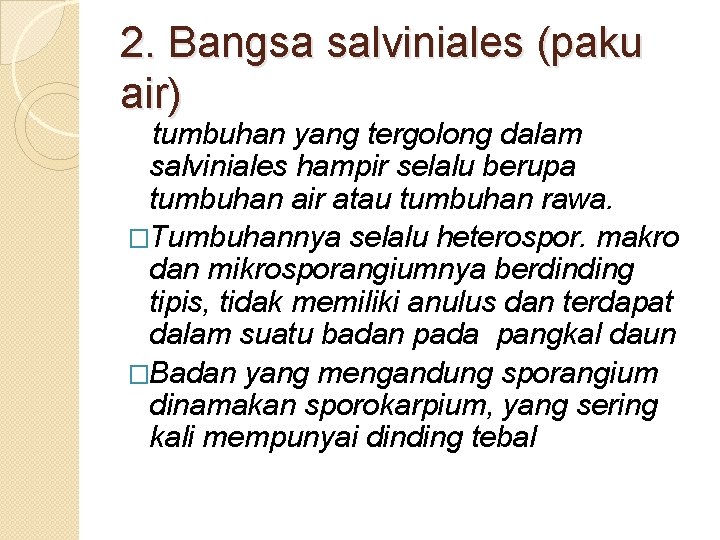 2. Bangsa salviniales (paku air) tumbuhan yang tergolong dalam salviniales hampir selalu berupa tumbuhan