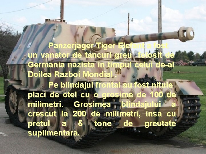 Panzerjager Tiger Elefant a fost un vanator de tancuri greu folosit de Germania nazista
