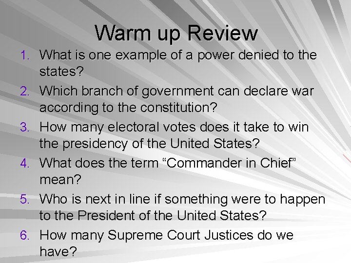 Warm up Review 1. What is one example of a power denied to the